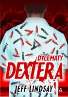 Dylematy Dextera - Jeff Lindsay