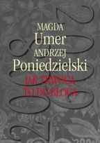 Magda Umer,Andrzej Poniedzielski Jak trwoga to do bloga