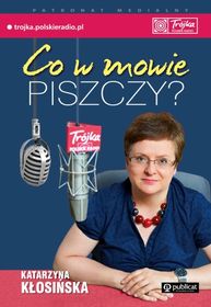 Co w mowie piszczy? - Katarzyna Kłosińska
