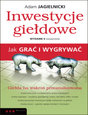 Inwestycje giełdowe. Jak grać i wygrywać. Wydanie II