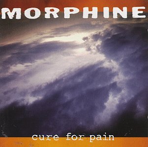 Morphine - Cure For Pain