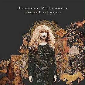 Loreena McKennitt - The Mask And The Mirror