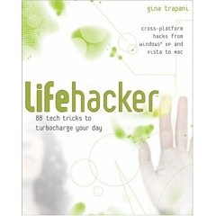 Lifehacker: 88 Tech Tricks to Turbocharge Your Day: Gina Trapani