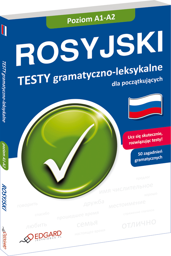 Rosyjski Testy gramatyczno-leksykalne dla początkujących