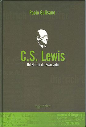 Gulisano P., C.S. Lewis. Od Narnii do Ewangelii