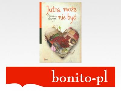 Jutra może nie być - Gargaś Gabriela