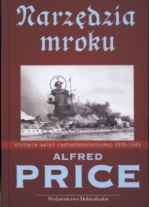 Alfred Price - Narzędzia mroku. Historia walki radioelektronicznej 1939-1945