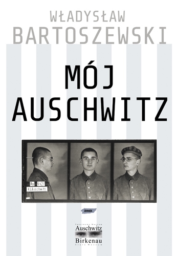 Władysław Bartoszewski - Mój Auschwitz