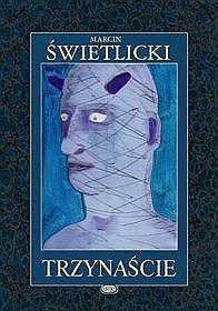 Marcin Świetlicki, Trzynaście