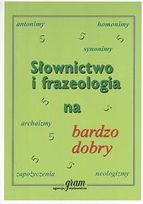 Słownictwo i frazeologia na bardzo dobry    