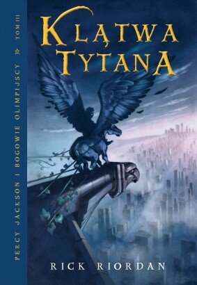 Klątwa Tytana. Percy Jackson i Bogowie Olimpijscy, tom 3 - Rick Riordan
