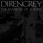 Dir en grey - The Marrow Of A Bone