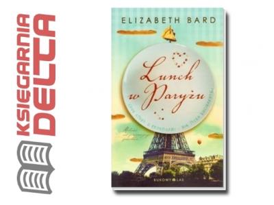 LUNCH W PARYŻU ELIZABETH BARD