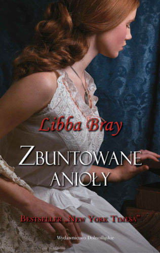 Libba Bray - Zbuntowane Anioły