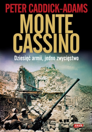 Monte Cassino. Dziesięć armii, jedno zwycięstwo - Peter Caddick-Adams