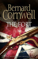 Bernard Cornwell - The Fort 