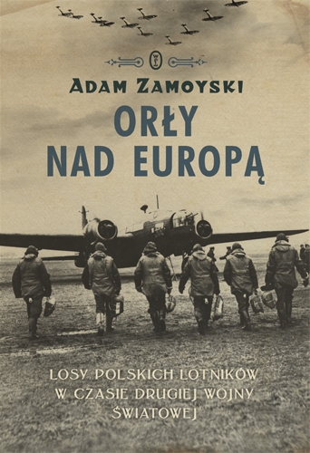 Adam Zamoyski - Orły nad Europą