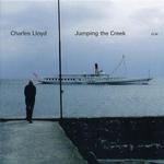 Jumping The Creek  Charles Lloyd