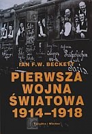 Pierwsza wojna światowa 1914-1918 - Beckett Ian F.W.