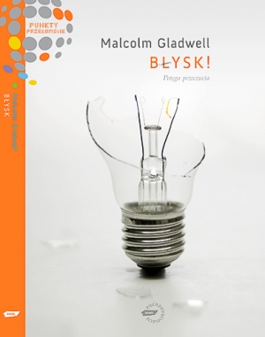 Książka: Malcolm Gladwell- Błysk!