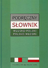 Podręczny Słownik.Włosko - Polski.Polsko - Włoski