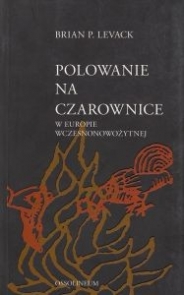 Brian P. Levack - Polowanie na czarownice w Europie wczesnonowożytnej 