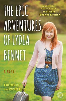 The Epic Adventures of Lydia Bennet : A Novel