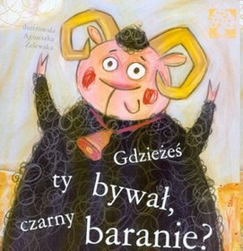 Gdzieżeś ty bywał, czarny baranie?