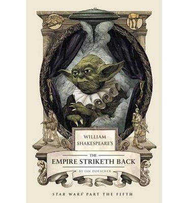 William Shakespeare's the Empire Striketh Back