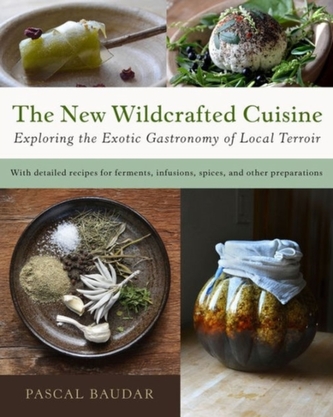 The new wildcrafted cuisine. Pascal Baudar 