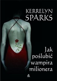 Jak poślubić wampira milionera - Kerrelyn Sparks - książki online - księgarnia internetowa Merlin.pl