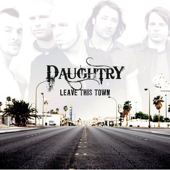 DAUGHTRY: LEAVE THIS TOWN
