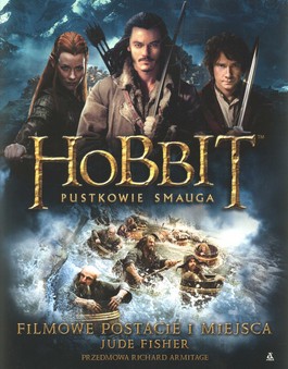 Hobbit. Pustkowie. Smauga. Filmowe postacie i miejsca