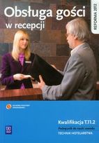 Obsługa gości w recepcji. Podręcznik do nauki zawodu Technik hotelarstwa. Technikum    