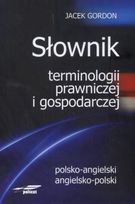 Słownik Terminologii Prawniczej i Gospodarczej Polsko-Angielski Angielsko-Polski