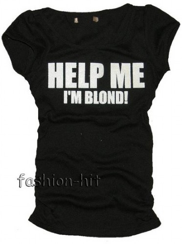 T-shirt Help me I`m blonde!